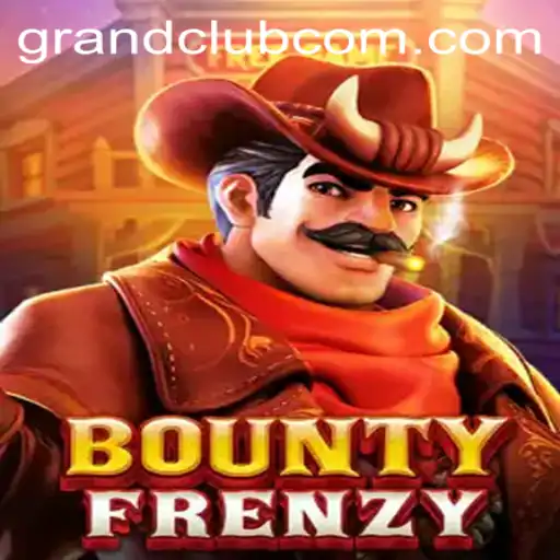 Explore BountyFrenzy: The Thrilling World of GrandClub Gaming