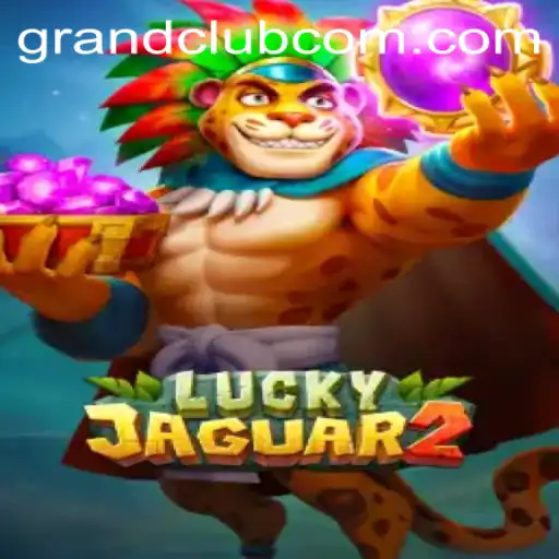 Exploring Luckyjaguar2: The Thrilling Adventure in GrandClub