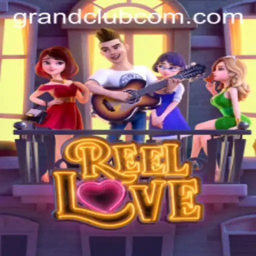 ReelLove: Dive into the Exciting World of GrandClub's Latest Sensation