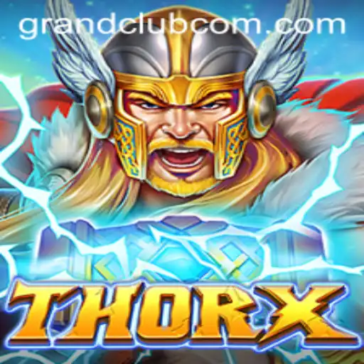 Exploring the Epic Realm of ThorX and the Allure of GrandClub