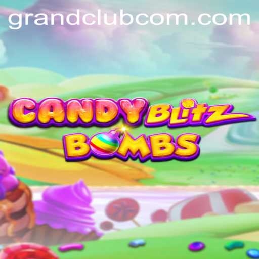 CandyBlitzBombs Explodes onto the Scene with GrandClub Twist