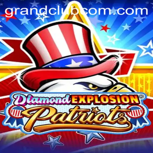 Unleashing Thrills with DiamondExplosionPatriots: A Guide to GrandClub's Latest Sensation