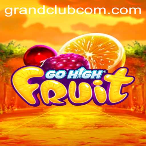 Introducing GoHighFruit: The Exciting New Game at GrandClub