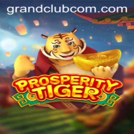 Unlock the Mystical Realm of ProsperityTiger: A Thrilling Journey into the GrandClub